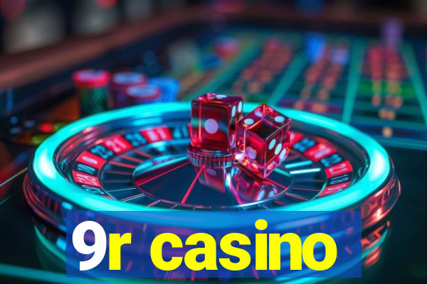 9r casino